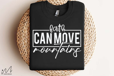 Faith Can Move Mountain SVG, Christian Quote SVG, Bible Verse SVG, Inspirational Faith Design SVG Isabella Machell 