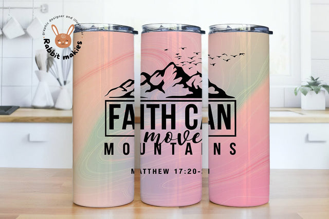 Faith Can Move Mountains 20oz Skinny Tumbler Sublimation Designs Sublimation Rabbitmakies 