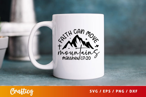 Faith can move mountains mat Svg Design SVG Designangry 