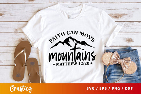 Faith can move mountains matthew 1220 Svg Design SVG Designangry 