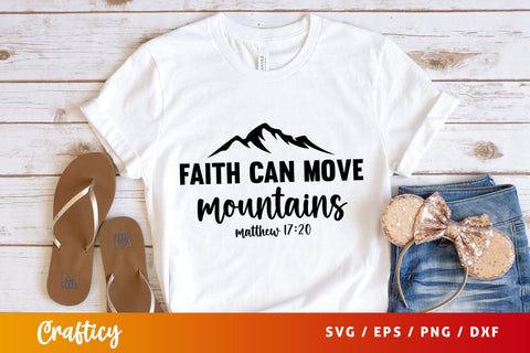 Faith can move mountains matthew 1720 Svg Design SVG Designangry 