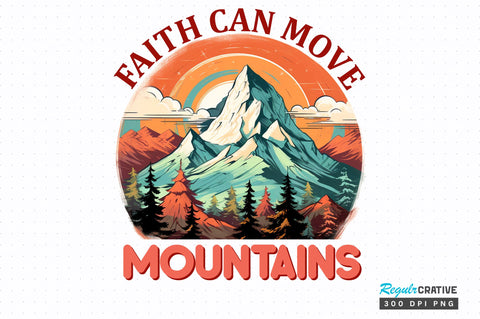 Faith can move mountains png design Sublimation Regulrcrative 
