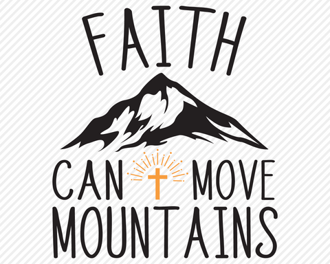 Faith Can Move Mountains | Religious SVG SVG Texas Southern Cuts 
