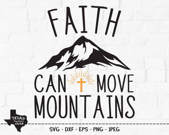 Faith Can Move Mountains | Religious SVG SVG Texas Southern Cuts 