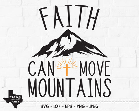 Faith Can Move Mountains | Religious SVG SVG Texas Southern Cuts 
