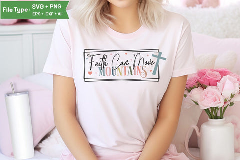 Faith Can Move Mountains SVG Cut File, Christian SVG Design, Jesus SVG, SVGs,Quotes and Sayings,Food & Drink,On Sale, Print & Cut SVG DesignPlante 503 
