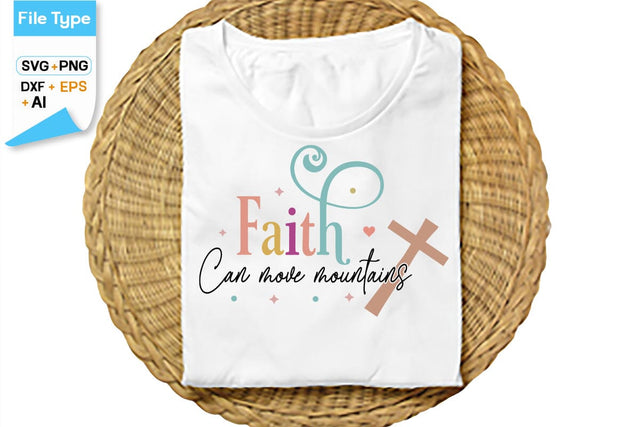 Faith Can Move Mountains SVG Cut File, SVGs,Quotes and Sayings,Food & Drink,On Sale, Print & Cut SVG DesignPlante 503 