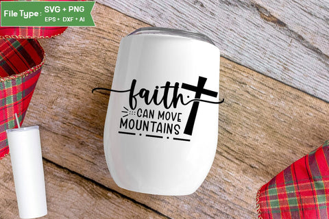 Faith Can Move Mountains SVG Design, Christian SVG Design, SVGs,Quotes and Sayings,Food & Drink,On Sale, Print & Cut SVG DesignPlante 503 