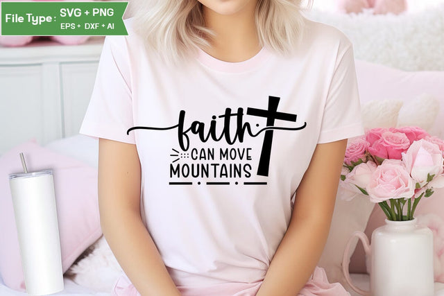 Faith Can Move Mountains SVG Design, Christian SVG Design, SVGs,Quotes and Sayings,Food & Drink,On Sale, Print & Cut SVG DesignPlante 503 