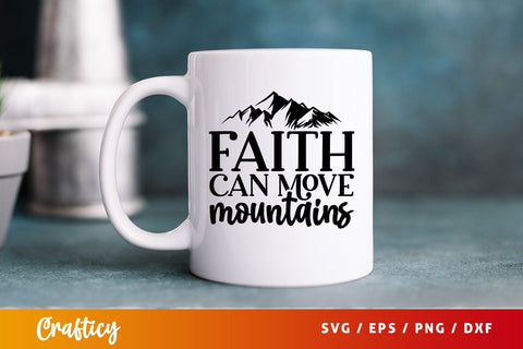 faith can move mountains Svg Design SVG Designangry 