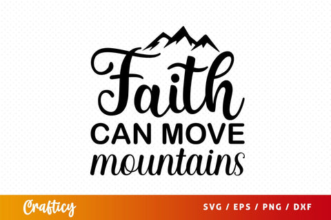 faith can move mountains Svg Design SVG Designangry 