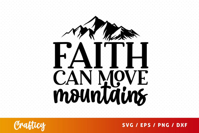 faith can move mountains Svg Design SVG Designangry 