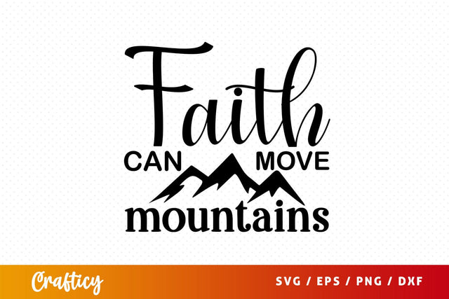 faith can move mountains Svg Design SVG Designangry 