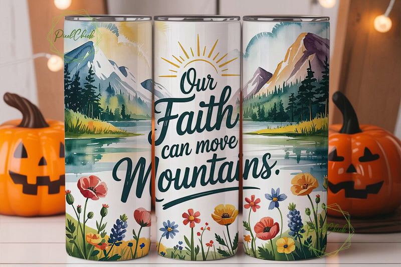 Faith Can Move Mountains Tumbler Wrap Sublimation PixelChick 