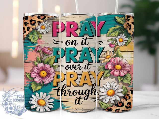 Faith Christian Inspirational Tumbler, Christian Tumbler Design, Prayer Tumbler Wrap, 20oz Sublimation Wrap, Religious Quote Tumbler, Inspirational Tumbler Design, Pray Through It Wrap Sublimation ToriDesigns 