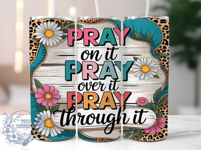 Faith Christian Inspirational Tumbler, Christian Tumbler Design, Prayer Tumbler Wrap, 20oz Sublimation Wrap, Religious Quote Tumbler, Inspirational Tumbler Design, Pray Through It Wrap Sublimation ToriDesigns 