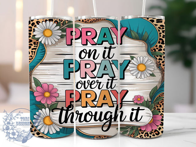 Faith Christian Inspirational Tumbler, Christian Tumbler Design, Prayer Tumbler Wrap, 20oz Sublimation Wrap, Religious Quote Tumbler, Inspirational Tumbler Design, Pray Through It Wrap Sublimation ToriDesigns 