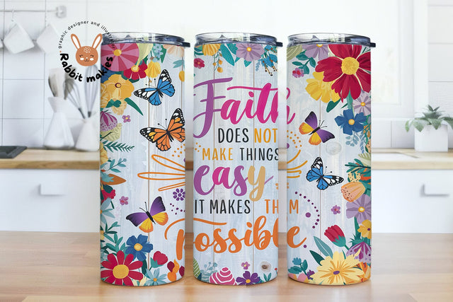Faith Does Not Make Things Easy It Make Them Possible Tumbler Wrap Png Sublimation, Bible Verse Tumbler, Inspirational Quotes Tumbler Sublimation Rabbitmakies 