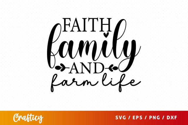 Faith family and farm life SVG Design SVG Designangry 
