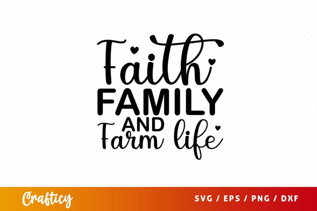faith family and farm life Svg Design SVG Designangry 