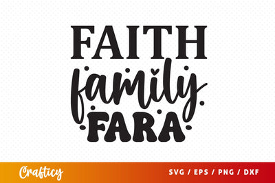 Faith family fara SVG Design SVG Designangry 