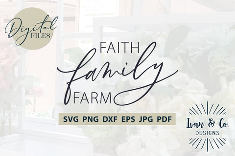 Faith Family Farm SVG Files, Family Svg, Home Decor, Farmhouse Svg, Wall Art, Cricut Svg, Silhouette Designs, Digital Cut Files, Vinyl Designs, DXF PNG JPG (1699175199) SVG Ivan & Co. Designs 