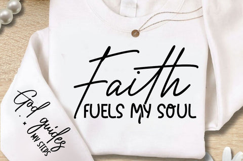 Faith Fuels My Soul Sleeve SVG Design SVG Regulrcrative 