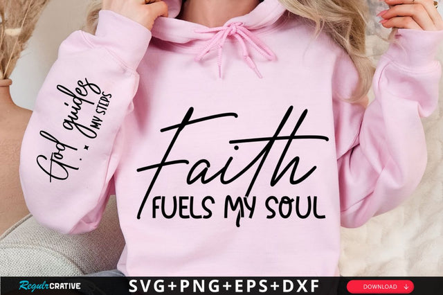 Faith Fuels My Soul Sleeve SVG Design SVG Regulrcrative 