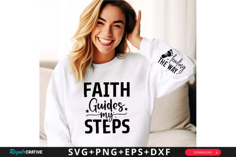 Faith Guides My Steps Sleeve SVG Design, Inspirational sleeve SVG, Motivational Sleeve SVG Design, Positive Sleeve SVG SVG Regulrcrative 