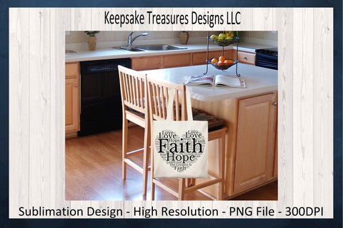 Faith Hope And Love, Heart Shape, T-Shirt Design, Religious Sublimation PNG Design, Digital Downloads Sublimation Keepsake Treasures Designs LLC. 