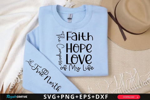 Faith Hope Love The Compass of My Life Sleeve SVG Design, Christian Sleeve SVG, Faith SVG Design, Jesus Sleeve SVG, Religious Sleeve SVG SVG Regulrcrative 