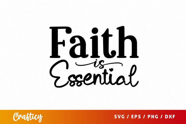 faith is essential Svg Design SVG Designangry 
