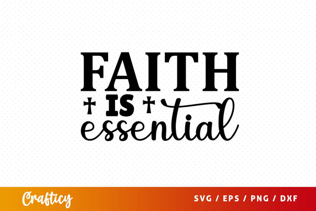 faith is essential Svg Design SVG Designangry 