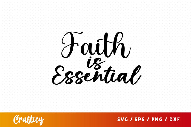 faith is essential Svg Design SVG Designangry 