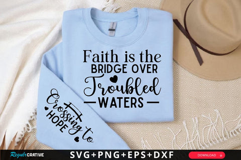Faith is the Bridge Over Troubled Waters Sleeve SVG Design, Christian Sleeve SVG, Faith SVG Design, Jesus Sleeve SVG, Religious Sleeve SVG SVG Regulrcrative 