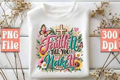 Faith It Till You Make It PNG Sublimation Craftlabsvg24 
