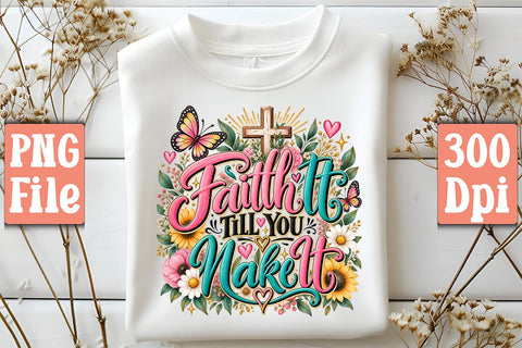 Faith It Till You Make It PNG Sublimation Craftlabsvg24 