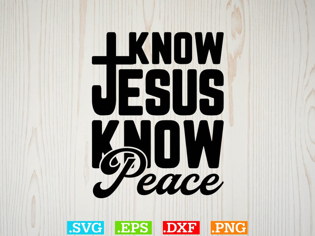 Faith Know Peace Know Jesus T-Shirt ,Christian Svg, Religious Shirt, Jesus Svg, God Svg, Faith PNG, Christian Svg SVG Creativeart88 