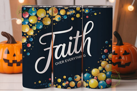 Faith Over Everything Tumbler Wrap Sublimation PixelChick 