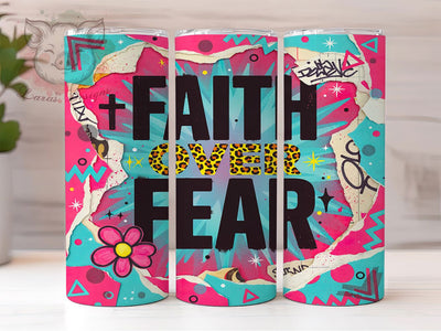 Faith Over Fear 20oz Tumbler, Faith Quote, Christian Design, Inspirational Theme, Religious Motif, Whimsical Charm, Skinny Tumbler, Sublimation PNG Sublimation Lara' s Designs 