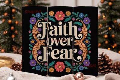 Faith Over Fear 20oz Tumbler Wrap Sublimation DesignSVG 