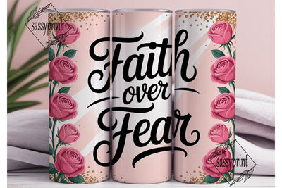 Faith Over Fear 20oz Tumbler Wrap Sublimation sassyprint 