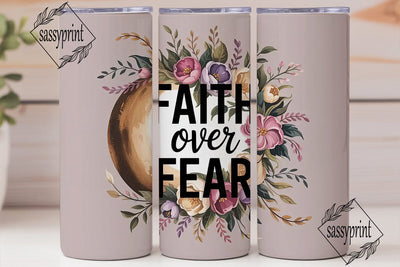 Faith Over Fear 20oz Tumbler Wrap Sublimation sassyprint 