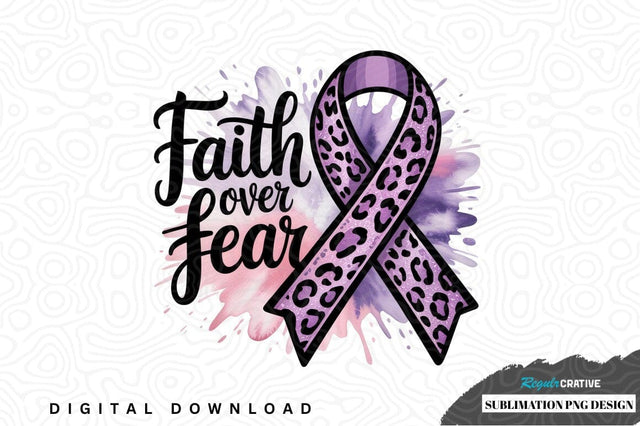 Faith over fear awareness ribbon sublimation design Sublimation Regulrcrative 