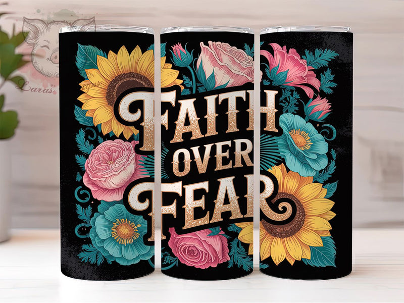 Faith Over Fear Christian Tumbler, Faith Over Fear Theme, Bible Verse Wrap, Spiritual Scripture Design, Seamless Religious Motif, Inspirational Faith Print, Vibrant Worship Style, 20Oz Tumbler, Sublimat Sublimation Lara' s Designs 