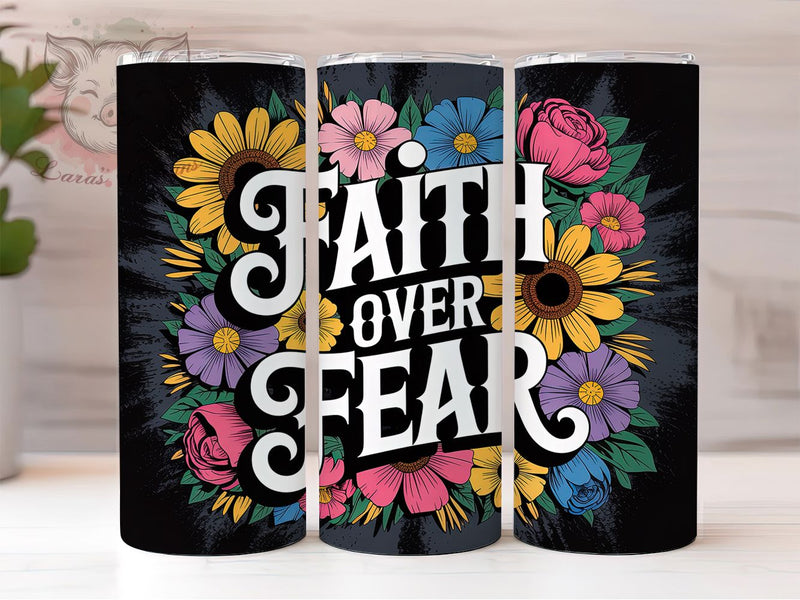 Faith Over Fear Christian Tumbler, Faith Over Fear Theme, Bible Verse Wrap, Spiritual Scripture Design, Seamless Religious Motif, Inspirational Faith Print, Vibrant Worship Style, 20Oz Tumbler, Sublimat Sublimation Lara' s Designs 