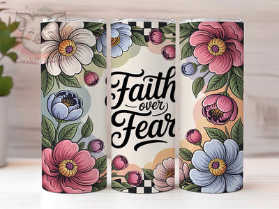 Faith Over Fear Floral 20oz Tumbler, Christian Tumbler, Floral Sublimation, Religious Wrap Design, Inspirational Quote, 20oz Tumbler PNG, Christian Gift Sublimation Lara' s Designs 
