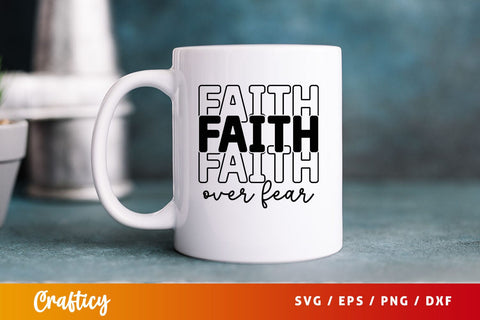 faith over fear Svg Design SVG Designangry 