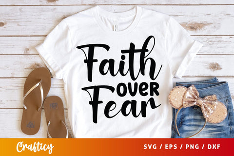 Faith over Fear SVG Design SVG Designangry 