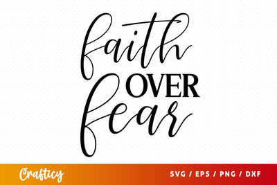 Faith over fear SVG Design SVG Designangry 